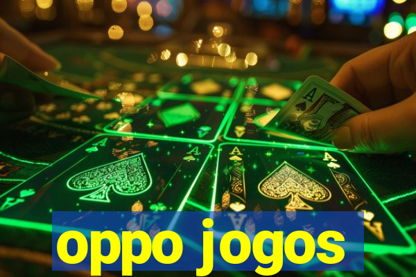 oppo jogos